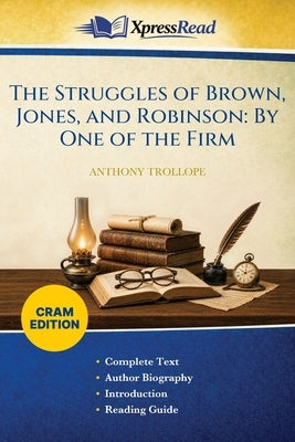 The Struggles of Brown, Jones, and Robinson: By One of the Firm (Cram Edition) by Trollope, Anthony