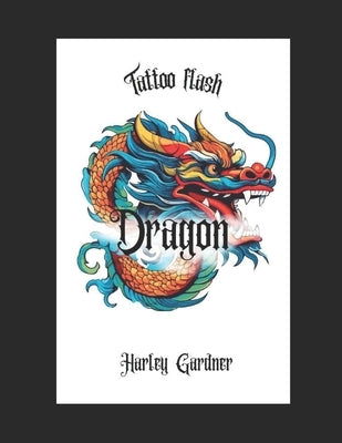 Dragon Tattoo Flash by Gardner, Harley
