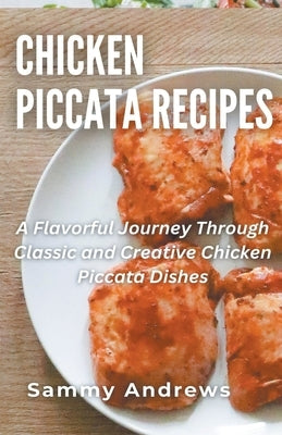 Chicken Piccata Recipes by Andrews, Sammy