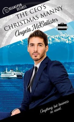 The Ceo's Christmas Manny: Volume 72 by McCallister, Angela