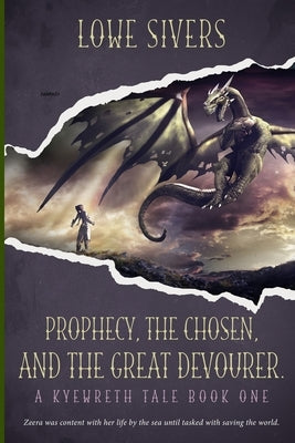 Prophecy, the Chosen, and the Great Devourer by Sivers, Lowe