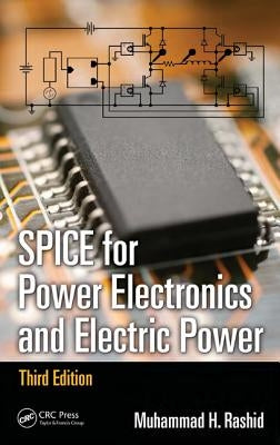 Spice for Power Electronics and Electric Power by Rashid, Muhammad H.