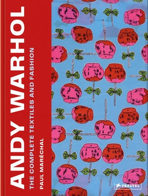 Andy Warhol: The Complete Textiles and Fashion by Maréchal, Paul