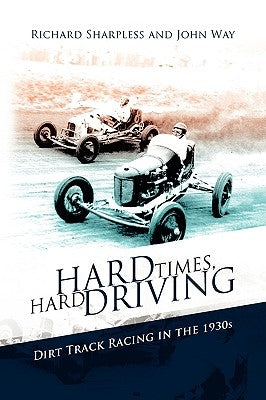 Hard Times, Hard Driving by Richard Sharpless and John Way