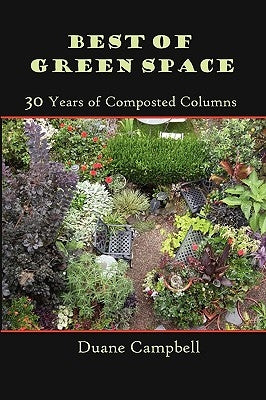 Best of Green Space: 30 Years of Composted Columns by Campbell, Duane