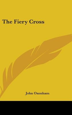 The Fiery Cross by Oxenham, John