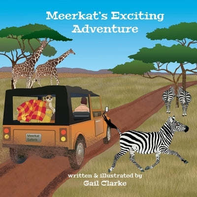 Meerkat's Exciting Adventure by Clarke, Gail