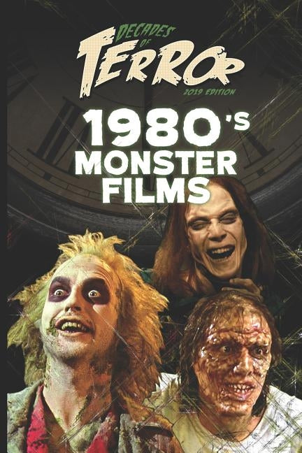 Decades of Terror 2019: 1980's Monster Films by Hutchison, Steve
