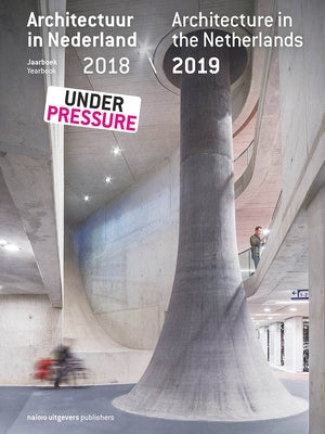 Architecture in the Netherlands: Yearbook 2018 / 2019 by Hannema, Kirsten