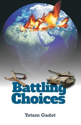 Battling Choices by Gadot, Yotam