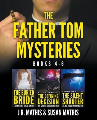The Father Tom Mysteries: Books 4-6 by Mathis, J. R.