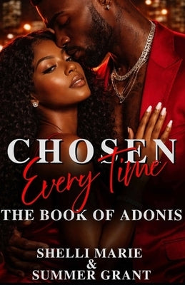 Chosen Every Time: The Book of Adonis (STANDALONE): Chosen By a Ruff Neck Spinoff by Grant, Summer