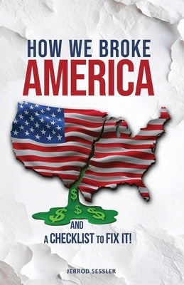 How We Broke America by Sessler, Jerrod