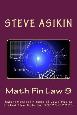 Math Fin Law 9: Mathematical Financial Laws Public Listed Firm Rule No. 30331-33373 by Asikin, Steve