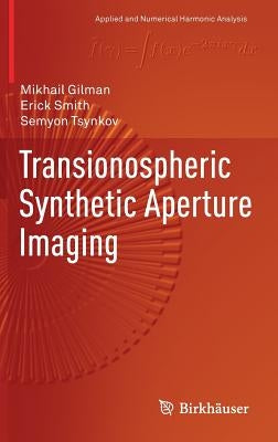 Transionospheric Synthetic Aperture Imaging by Gilman, Mikhail