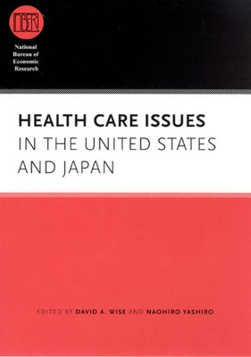 Health Care Issues in the United States and Japan by Wise, David A.