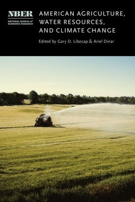 American Agriculture, Water Resources, and Climate Change by Libecap, Gary D.