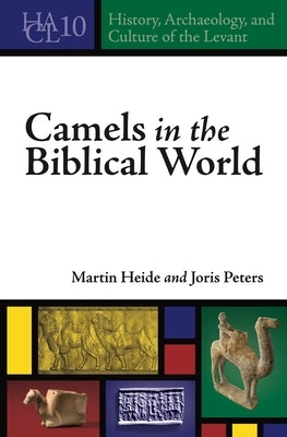 Camels in the Biblical World by Heide, Martin