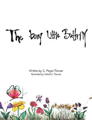 Busy Little Butterfly by Thomas, C. Mayes