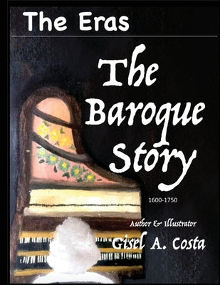 The Eras The Baroque Story by Costa, Gisel a.