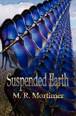 Suspended Earth by Mortimer, M. R.