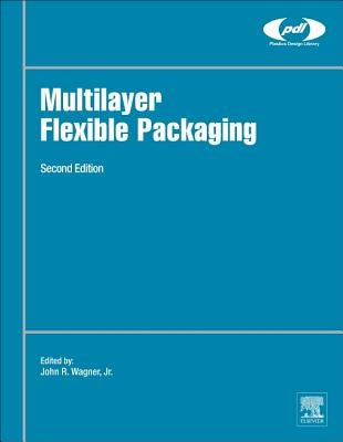 Multilayer Flexible Packaging by Wagner Jr, John R.
