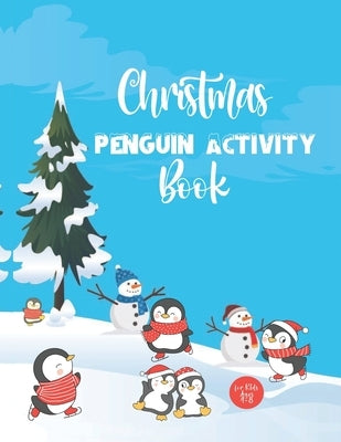 Christmas Penguin Activity Book for Kids Ages 4-8: Fun Activity Book for Kids' Christmas Vacation by Press, Holly Jolly
