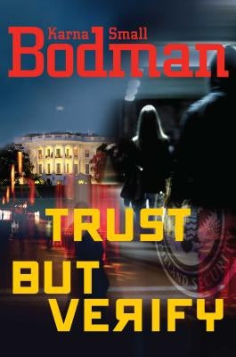 Trust But Verify by Bodman, Karna Small