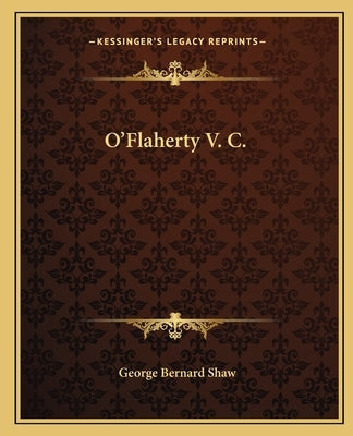 O'Flaherty V. C. by Shaw, George Bernard