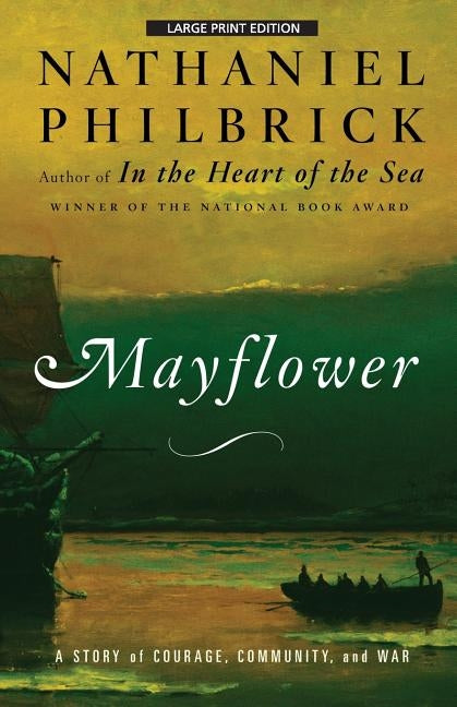 Mayflower: A Story of Courage, Community, and War by Philbrick, Nathaniel