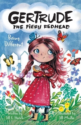 Gertrude the Fiery Redhead - Being Different by Hersch, Jill E.