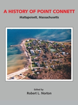 A History of Point Connett by Norton, Robert