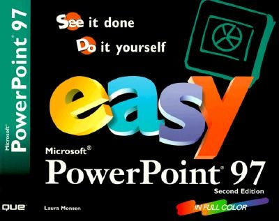 Easy Microsoft PowerPoint 97 by Monsen, Laura
