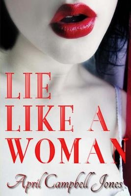 Lie Like a Woman: a Bree and Richard Matthews mystery by Jones, April Campbell