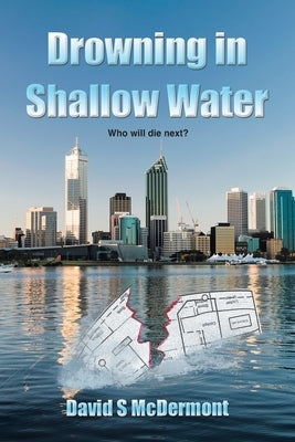 Drowning in Shallow Water by McDermont, David S.