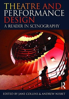 Theatre and Performance Design: A Reader in Scenography by Collins, Jane