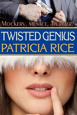 Twisted Genius: Family Genius Mystery #5 by Rice, Patricia