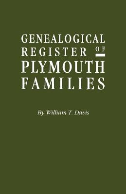 Genealogical Register of Plymouth Families by Davis, William T.