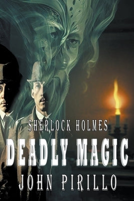 Sherlock Holmes, Deadly Magic by Pirillo, John