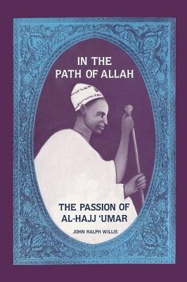 In the Path of Allah: 'Umar, An Essay into the Nature of Charisma in Islam' by Willis, John Ralph