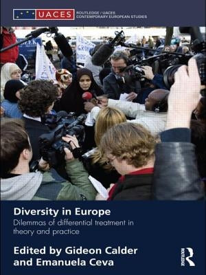 Diversity in Europe: Dilemnas of Differential Treatment in Theory and Practice by Calder, Gideon