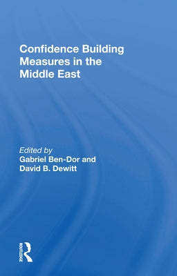 Confidence Building Measures in the Middle East by Ben-Dor, Gabriel