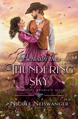 Beneath the Thundering Sky by Neiswanger, Nicole