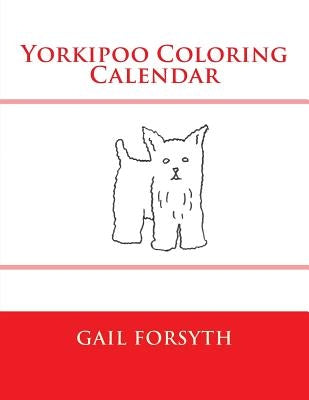 Yorkipoo Coloring Calendar by Forsyth, Gail