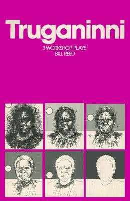 Truganinni by Reed, Bill
