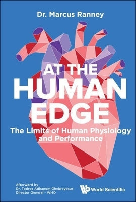At the Human Edge: The Limits of Human Physiology and Performance by Ranney, Marcus