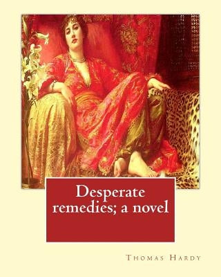 Desperate remedies; a novel. By: Thomas Hardy, and By: Sir W. Scott: illusreated By: F.(Fred) Barnard (16 May 1846 - 28 September 1896) was a Victoria by Scott, Walter