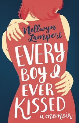Every Boy I Ever Kissed by Lampert, Nellwyn