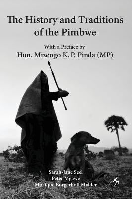 The History and Traditions of the Pimbwe by Seel, Sarah-Jane