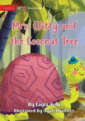 Mrs. Witty and the Coconut Tree by Audi, Layla